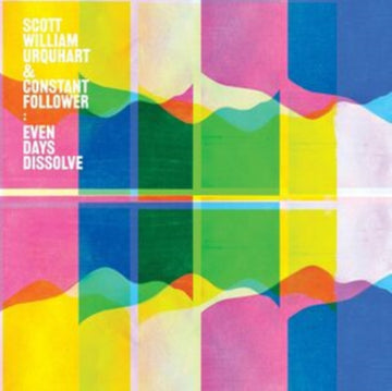URQUHART, SCOTT WILLIAM & CONSTANT FOLLOWER | EVEN DAYS DISSOLVE | VINYL RECORD (LP)