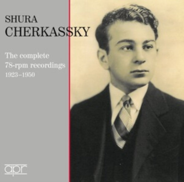 CHERKASSKY, SHURA | SHURA CHERKASSKY: THE COMPLETE 78-RPM RECORDINGS 1923-1950 | CD