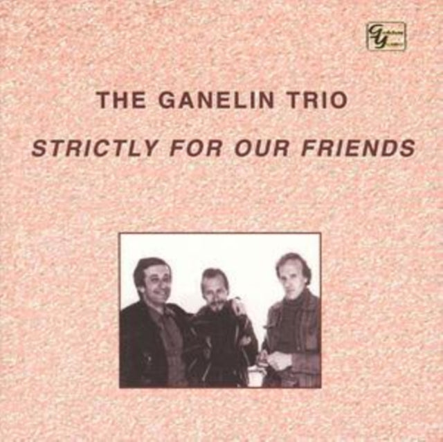 GANELIN TRIO | STRICTLY FOR OUR FRIENDS | CD