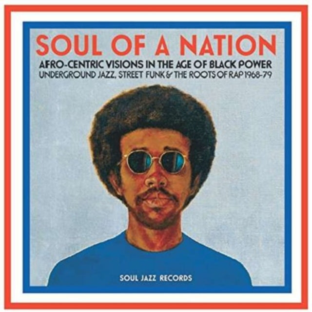 SOUL JAZZ RECORDS PRESENTS | SOUL OF A NATION: AFRO-CENTRIC VISIONS IN THE AGE OF BLACK POWER | VINYL RECORD (LP)