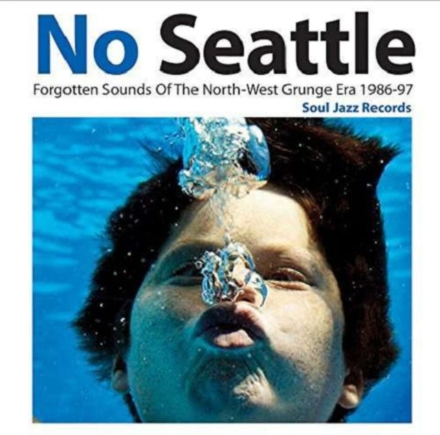 SOUL JAZZ RECORDS PRESENTS | NO SEATTLE: FORGOTTEN SOUNDS OF THE NORTH-WEST GRUNGE ERA 1986 - 97 | VINYL RECORD (LP)
