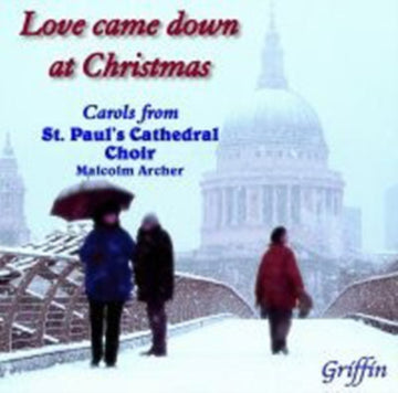 ST PAUL`S CATHEDRAL CHOIR | CAROLS: LOVE CAME DOWN AT CHRISTMAS | CD