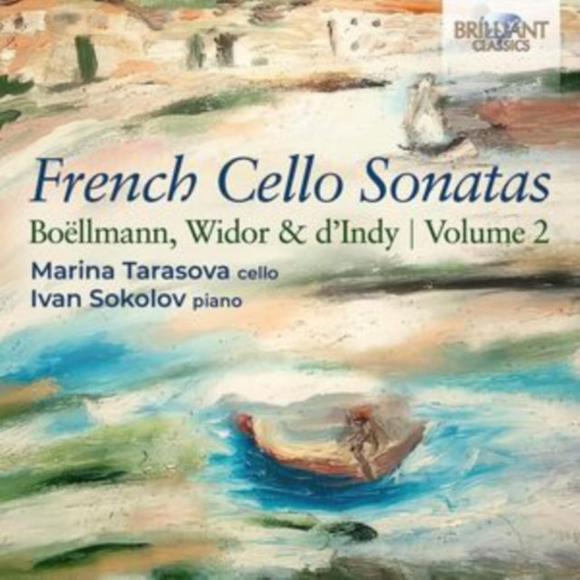 TARASOVA, MARINA; IVAN SOKOLOV | BOELLMANN, WIDOR & D'INDY: FRENCH CELLO SONATAS: VOL. 2 | CD