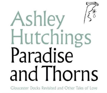 HUTCHINGS, ASHLEY | PARADISE & THORNS (2LP) | VINYL RECORD (LP)