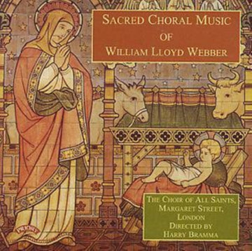 CHOIR OF ALL SAI | SACRED CHORAL MUSIC OF WILLIAM LLOYD WEB | CD