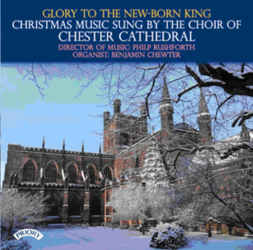 CHOIR OF CHESTER CATHEDRAL,  THE | GLORY TO THE NEW BORN KING CHRISTMAS MUS | CD