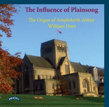 WILLIAM DORE | INFLUENCE OF PLAINSONG THE ORGAN OF AMPL | CD