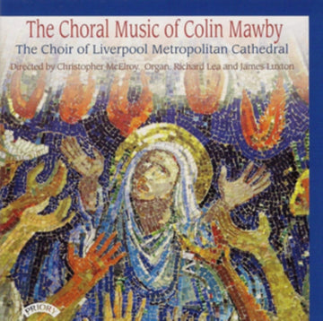 UNKNOWN | CHORAL MUSIC OF COLIN MAWBY B1936 | CD