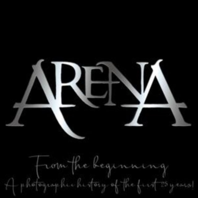 ARENA | FROM THE BEGINNING: A PHOTOGRAPHIC HISTORY OF THE FIRST 25 YEARS (2CD/DELUXE BOOK) | CD