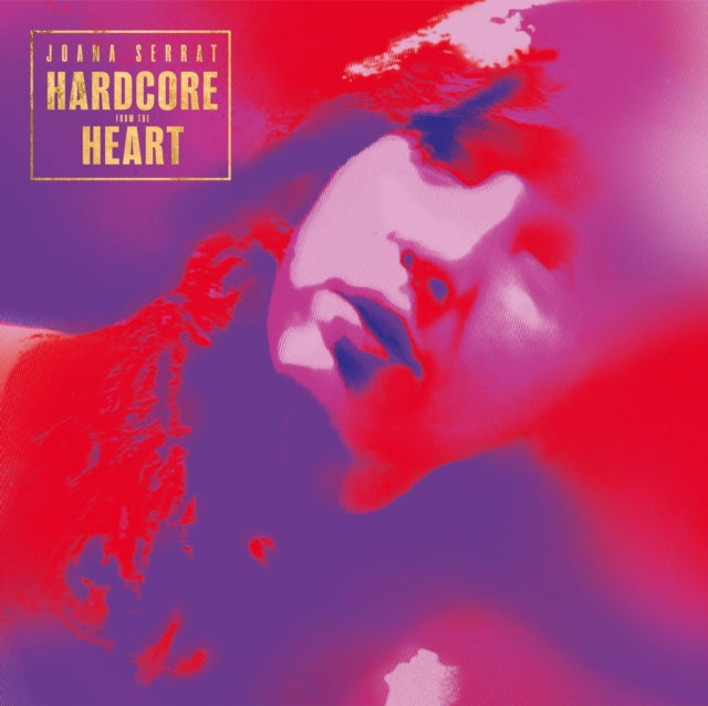 SERRAT, JOANA | HARDCORE FROM THE HEART | VINYL RECORD (LP)