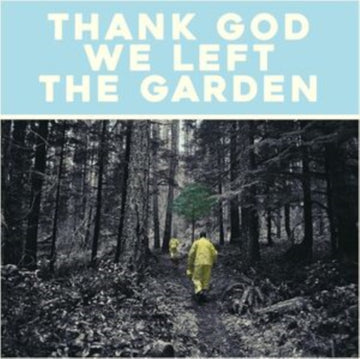 MARTIN, JEFFREY | THANK GOD WE LEFT THE GARDEN | VINYL RECORD (LP)