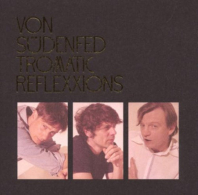 VON SÃœDENFED | TROMATIC REFLEXXIONS | VINYL RECORD (LP)
