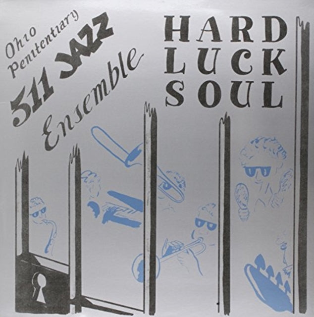 OHIO PENITENTIARY 511 JAZZ ENSEMBLE | HARD LUCK SOUL | VINYL RECORD (LP)