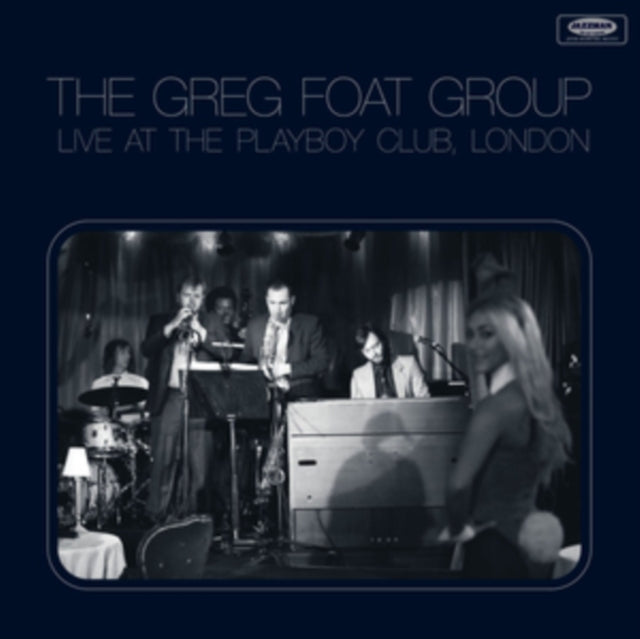 GREG FOAT GROUP | LIVE AT THE PLAYBOY CLUB, LONDON | VINYL RECORD (LP)