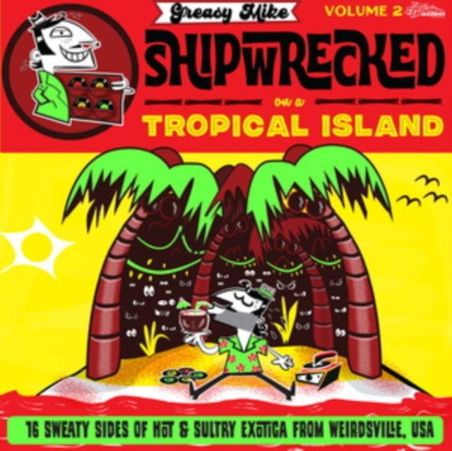 VARIOUS ARTISTS | GREASY MIKE VOLUME 2: SHIPWRECKED ON A TROPICAL ISLAND | VINYL RECORD (LP)