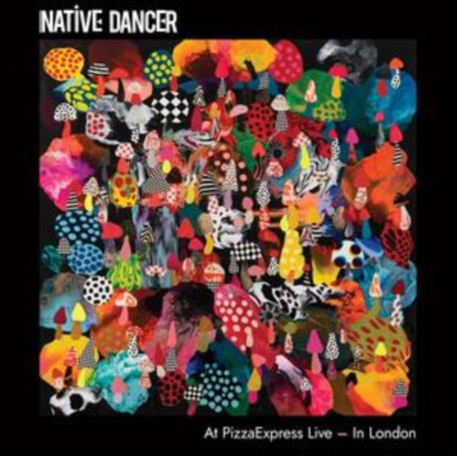 NATIVE DANCER | AT PIZZA EXPRESS LIVE - IN LONDON | VINYL RECORD (LP)