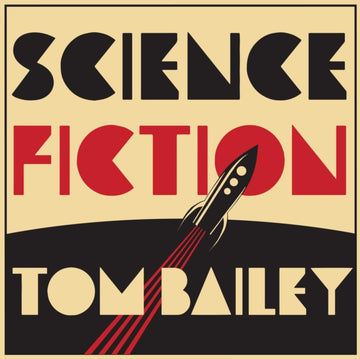 BAILEY, TOM | SCIENCE FICTION | VINYL RECORD (LP)