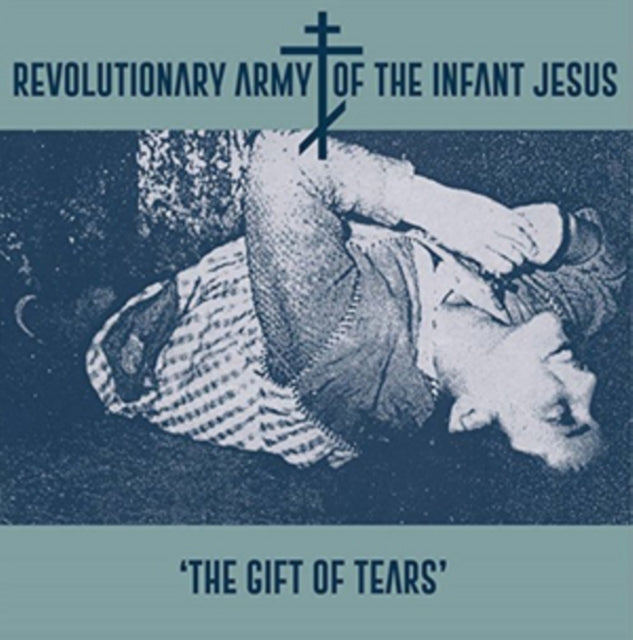 REVOLUTIONARY ARMY OF THE INFANT JESUS | GIFT OF TEARS | VINYL RECORD (LP)