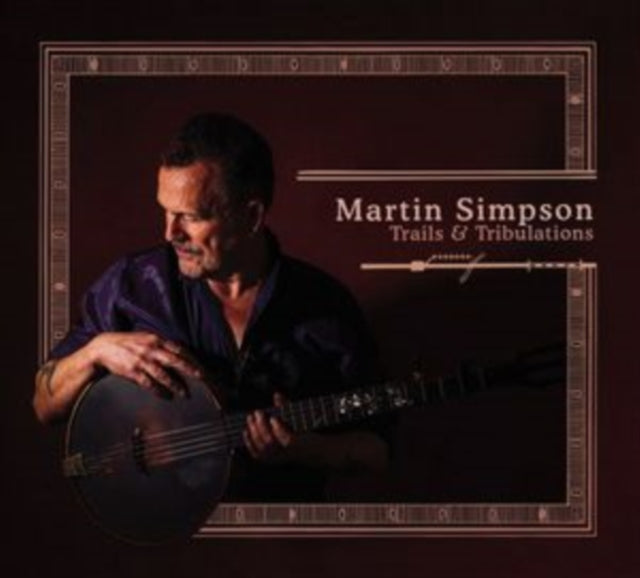 SIMPSON, MARTIN | TRAILS & TRIBULATIONS | VINYL RECORD (LP)