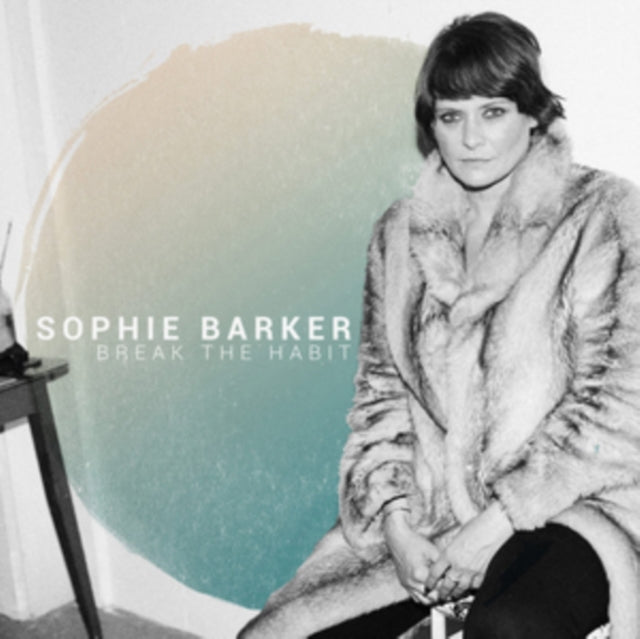 BARKER, SOPHIE | BREAK THE HABIT | VINYL RECORD (LP)