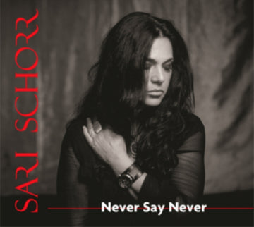 SCHORR, SARI | NEVER SAY NEVER | VINYL RECORD (LP)