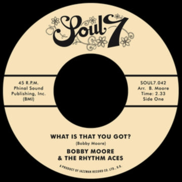 WHAT IS THAT YOU GOT | 7IN VINYL