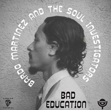 MARTINEZ, BARDO & THE SOUL INVESTIGATORS WITH ERNIE HAWKS | BAD EDUCATION B/W INSTRUMENTAL | 7IN VINYL