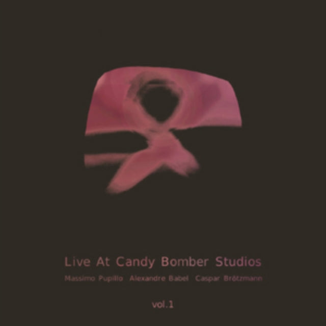 PUPILLO, MASSIMO / ALEXANDRE BABEL / CASPAR BROTZMANN | LIVE AT CANDY BOMBER STUDIOS, VOL.1 | VINYL RECORD (LP)