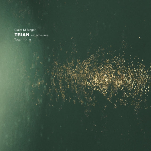 SINGER, CLAIRE M | TRIAN: RECENT WORKS | VINYL RECORD (LP)
