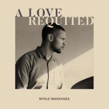 MANZANZA, MYELE | LOVE REQUITED | VINYL RECORD (LP)