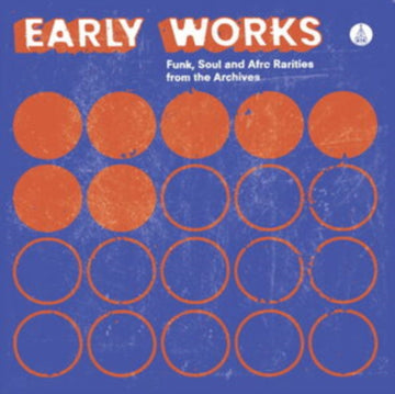 EARLY WORKS: FUNK/SOUL & AFRO RARITIES FROM THE ARCHIVES (IMPORT) | VINYL RECORD (LP)