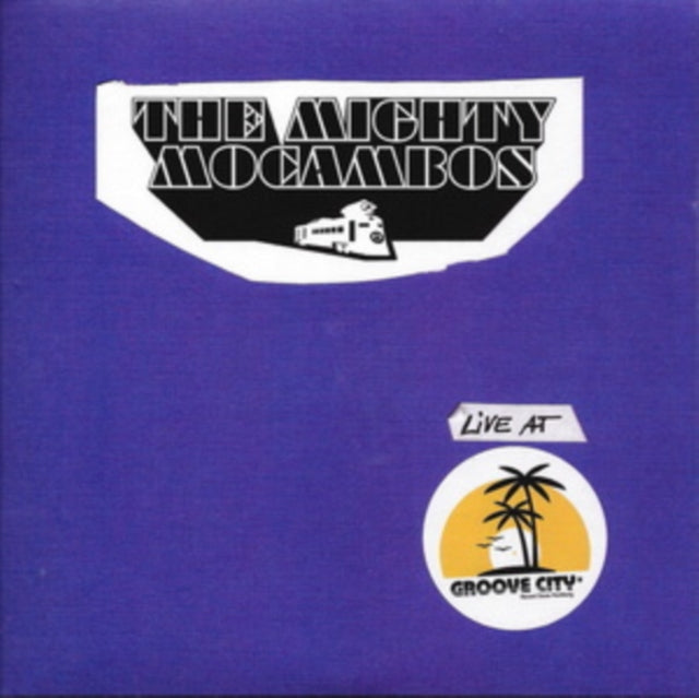 MIGHTY MOCAMBOS | LIVE AT GROOVE CITY | 7IN VINYL