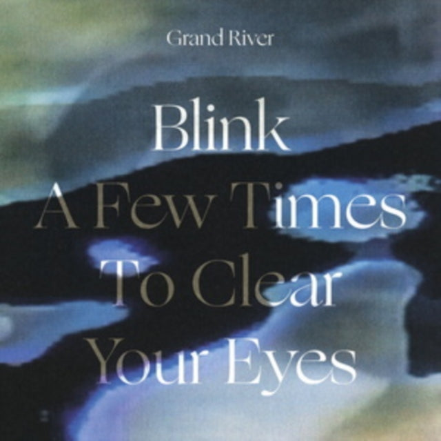 GRAND RIVER | BLINK A FEW TIMES TO CLEAR YOUR EYES | VINYL RECORD (LP)