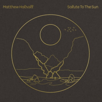 HALSALL, MATTHEW | SALUTE TO THE SUN | VINYL RECORD (LP)