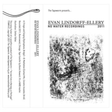 LINDORFF-ELLERY, EVAN | NO WATER RECORDINGS 2011 | MUSIC CASSETTE