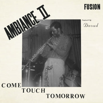 AMBIANCE II FUSION | COME TOUCH TOMORROW | VINYL RECORD (LP)