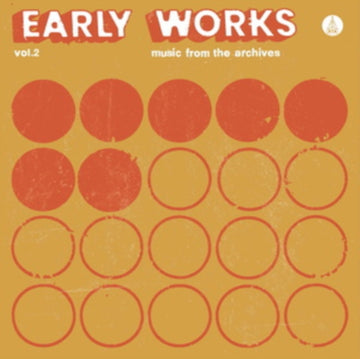 EARLY WORKS. VOL. 2: MUSIC FROM THE ARCHIVES | VINYL RECORD (LP)