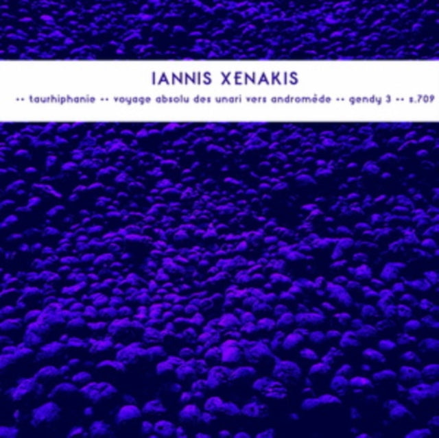 XENAKIS, IANNIS | LATE WORKS: TAURHIPHANIE/VOYAGE ABSOLU DES UNARI VERS ANDROMEDE/GENDY 3/S.709 | VINYL RECORD (LP)