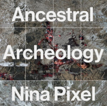 PIXEL, NINA | ANCESTRAL ARCHEOLOGY | VINYL RECORD (LP)