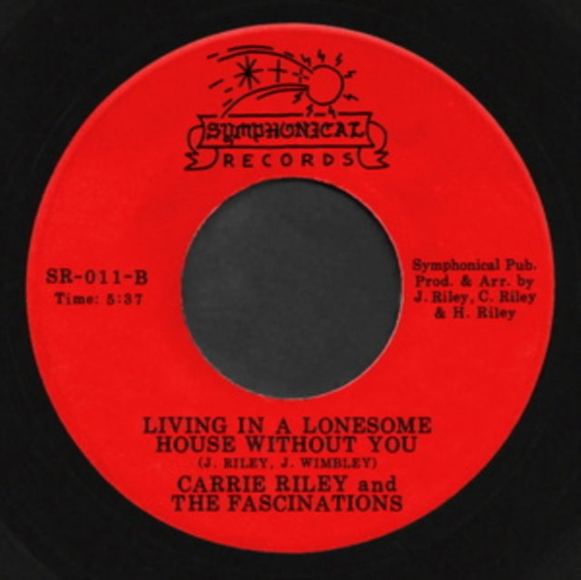RILEY, CARRIE & THE FASCINATIONS | LIVING IN A LONESOME HOUSE WITHOUT YOU/SUPER COOL | 7IN VINYL