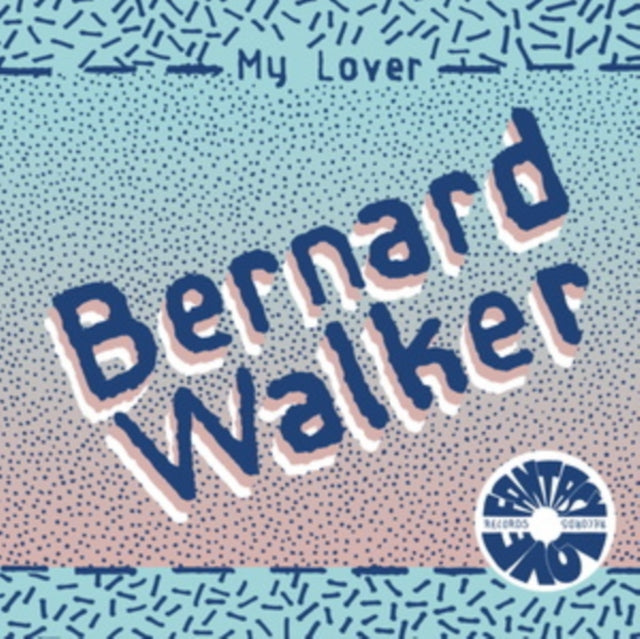 WALKER, BERNARD | MY LOVER/SEXY THANG | 7IN VINYL