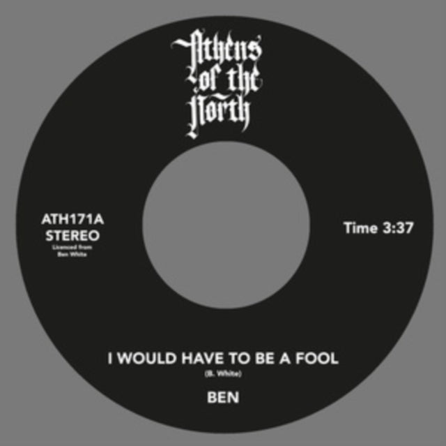 WHITE, BEN | I WOULD HAVE TO BE A FOOL | 7IN VINYL