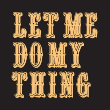 LET ME DO MY THING | 7IN VINYL