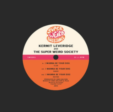 LEVERIDGE, KERMIT & THE SUPER WEIRD SOCIETY | I WANNA BE YOUR DOG | 12IN VINYL