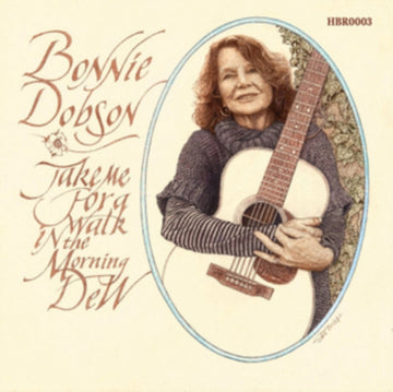 DOBSON, BONNIE | TAKE ME FOR A WALK IN THE MORNING DEW | VINYL RECORD (LP)