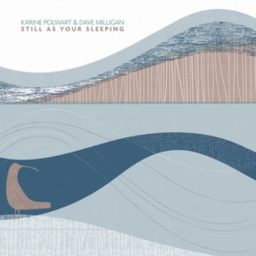 POLWART, KARINE & DAVE MILLIGAN | STILL AS YOUR SLEEPING | VINYL RECORD (LP)