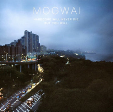 MOGWAI | HARDCORE WILL NEVER DIE BUT YOU WILL | VINYL RECORD (LP)