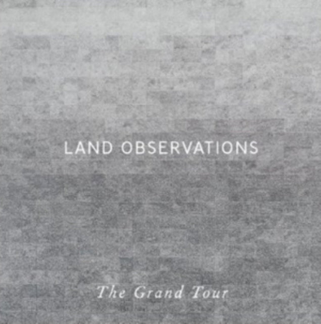 LAND OBSERVATIONS | GRAND TOUR | VINYL RECORD (LP)