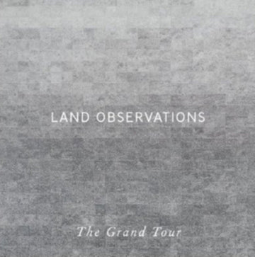 LAND OBSERVATIONS | GRAND TOUR | VINYL RECORD (LP)