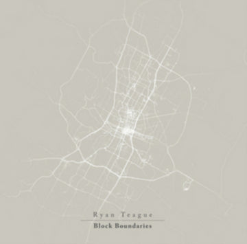 TEAGUE, RYAN | BLOCK BOUNDARIES | VINYL RECORD (LP)